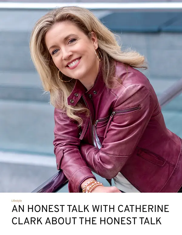AN HONEST TALK WITH CATHERINE CLARK ABOUT THE HONEST TALK